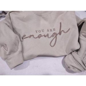 Embroidered You Are Enough Sweatshirt